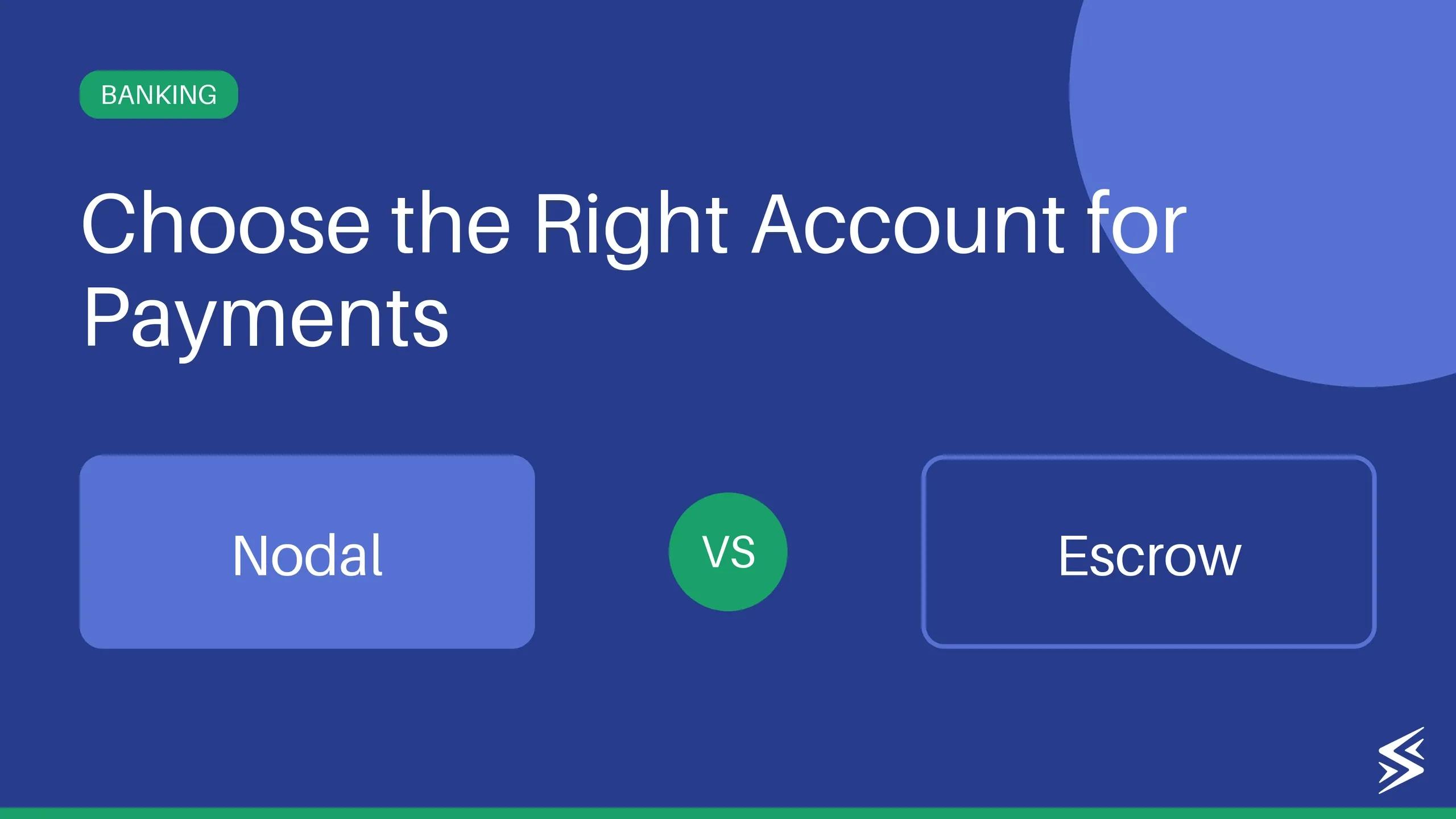 Nodal vs Escrow vs Current Account: Which One to Choose?