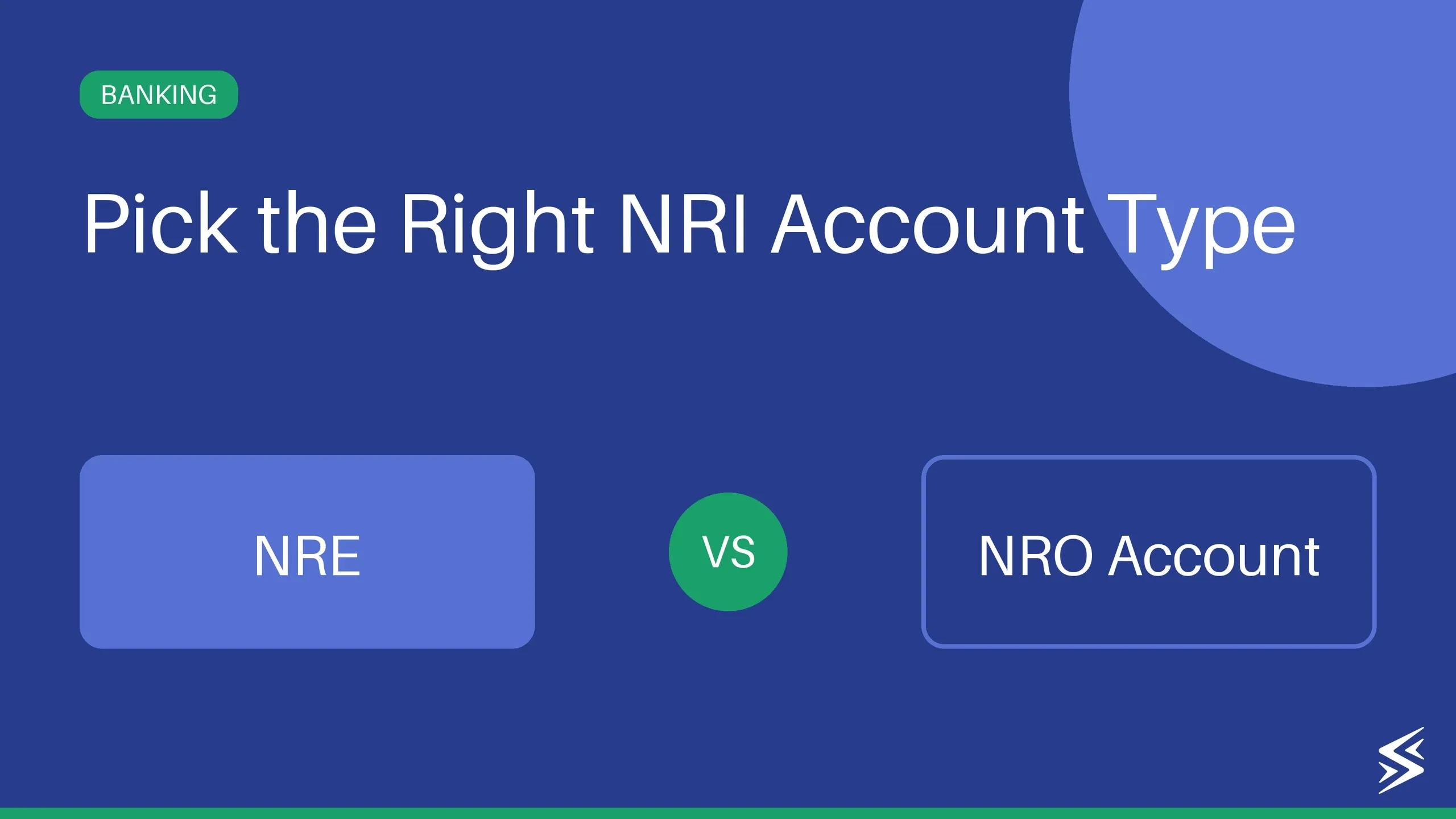 NRE and NRO Account: Key Differences & How to Choose?