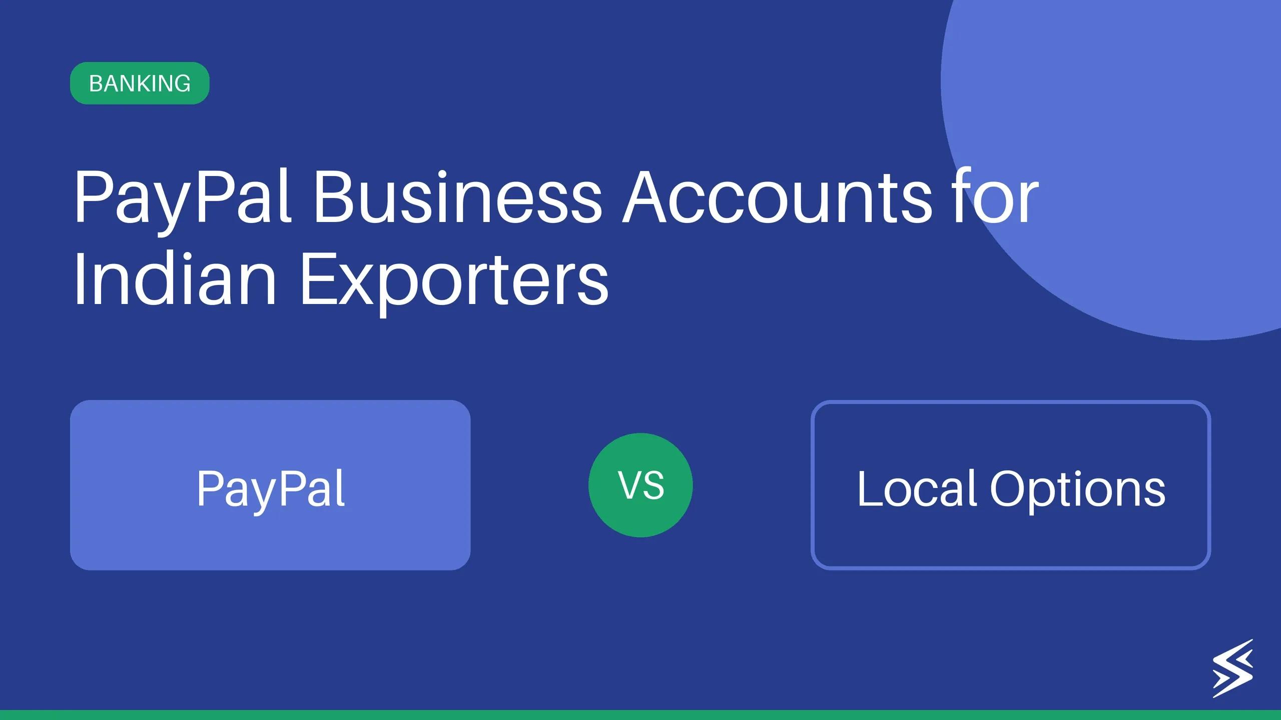 PayPal Business Account for Indian Exporters (2026): Features, Fees, and When to Switch to Skydo
